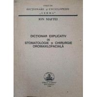 DICTIONAR EXPLICATIV DE STOMATOLOGIE SI CHIRURGIE OROMAXILOFACIALA DICTIONAR EXPLICATIV DE STOMATOLOGIE SI CHIRURGIE OROMAXILOFACIALA