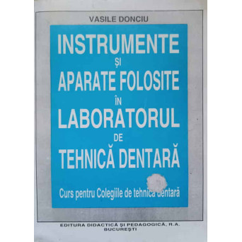 INSTRUMENTE SI APARATE FOLOSITE IN LABORATORUL DE TEHNICA DENTARA