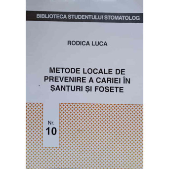 METODE LOCALE DE PREVENIRE A CARIEI IN SANTURI SI FOSETE
