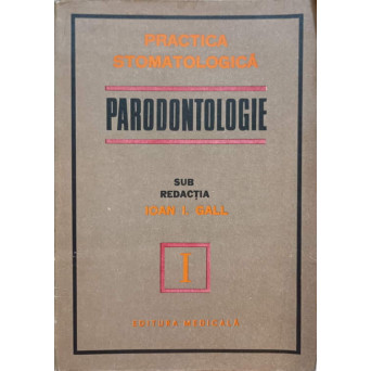PRACTICA STOMATOLOGICA. VOL.1 PARODONTOLOGIE