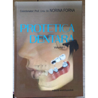 PROTETICA DENTARA VOL.1