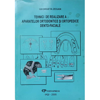 TEHNICI DE REALIZARE A APARATELOR ORTODONTICE SI ORTOPEDICE DENTO-FACIALE