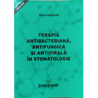TERAPIA ANTIBACTERIANA, ANTIFUNGICA SI ANTIVIRALA IN STOMATOLOGIE TERAPIA ANTIBACTERIANA, ANTIFUNGICA SI ANTIVIRALA IN STOMATOLOGIE