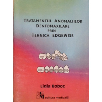 TRATAMENTUL ANOMALIILOR DENTOMAXILARE PRIN TEHNICA EDGEWISE
