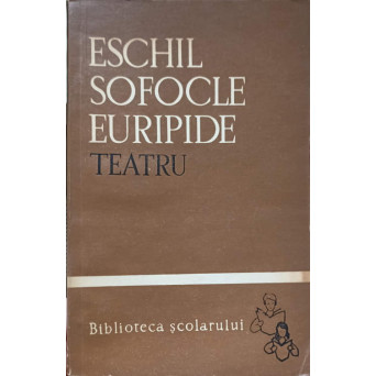 TEATRU. PERSII, ANTIGONA, TROIENELE