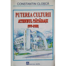 PUTEREA CULTURII. ATENEUL TATARASI (1919-2002)