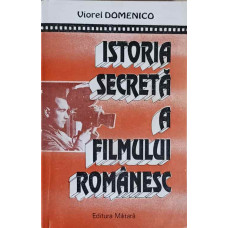 ISTORIA SECRETA A FILMULUI ROMANESC