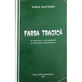 FARSA TRAGICA. O POETICA A TEATRULUI ABSURDULUI