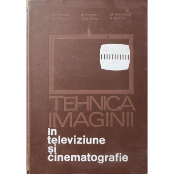 TEHNICA IMAGINII IN TELEVIZIUNE SI CINEMATOGRAFIE