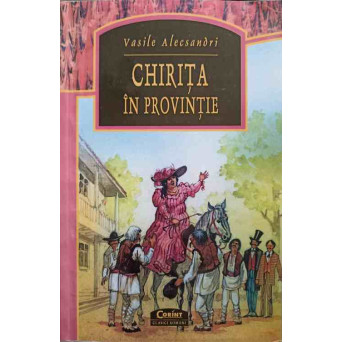CHIRITA IN PROVINCIE. COMEDII SI CANTICELE COMICE