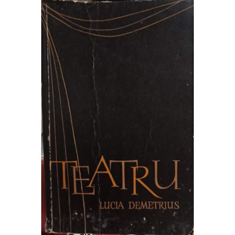 TEATRU: CUMPANA, TREI GENERATII, ARBORELE GENEALOGIC, VLAICU SI FECIORII LUI, INTOARCEREA DIN VIS