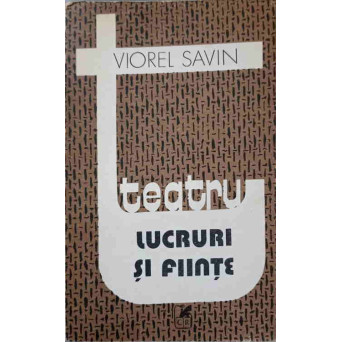 TEATRU. LUCRURI SI FIINTE