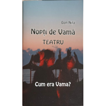 NOPTI DE VAMA. TEATRU: CUM ERA VAMA?