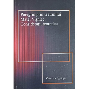 PEREGRIN PRIN TEATRUL LUI MATEI VISNIEC. CONSIDERATII TEORETICE