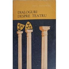 DIALOGURI DESPRE TEATRU