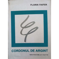 CORDONUL DE ARGINT (CU DEDICATIA AUTOTULUI CATRE PICTORUL VAL GHEORGHIU) CORDONUL DE ARGINT (CU DEDICATIA AUTOTULUI CATRE PICTORUL VAL GHEORGHIU)