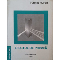 EFECTUL DE PRISMA (CU DEDICATIA AUTORULUI CATRE PICTORUL VAL GHEORGHIU) EFECTUL DE PRISMA (CU DEDICATIA AUTORULUI CATRE PICTORUL VAL GHEORGHIU)