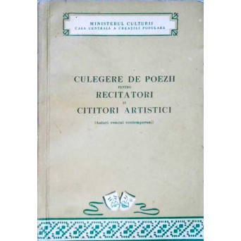 CULEGERE DE POEZII PENTRU RECITATORI SI CITITORI ARTISTICI (AUTORI ROMANI CONTEMPORANI)