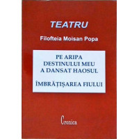 PE ARIPA DESTINULUI MEU A DANSAT HAOSUL. IMBRATISAREA FIULUI PE ARIPA DESTINULUI MEU A DANSAT HAOSUL. IMBRATISAREA FIULUI