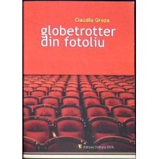 GLOBETROTTER DIN FOTOLIU - FESTIVALURI TEATRALE 2005-2012