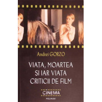VIATA, MOARTEA SI IAR VIATA CRITICII DE FILM VIATA, MOARTEA SI IAR VIATA CRITICII DE FILM