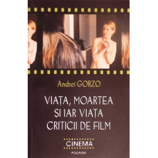 VIATA, MOARTEA SI IAR VIATA CRITICII DE FILM
