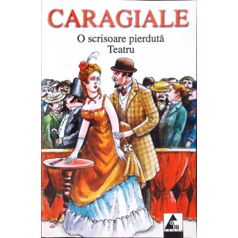 O SCRISOARE PIERDUTA. TEATRU