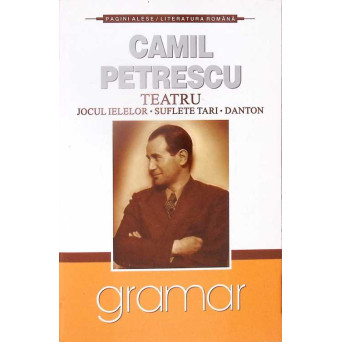 TEATRU: JOCUL IELELOR. SUFLETE TARI. DANTON