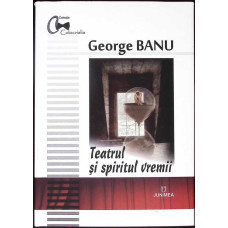 TEATRUL SI SPIRITUL VREMII TEATRUL SI SPIRITUL VREMII