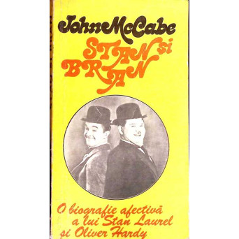 STAN SI BRAN. O BIOGRAFIE AFECTIVA A LUI STAN LAUREL SI OLIVER HARDY