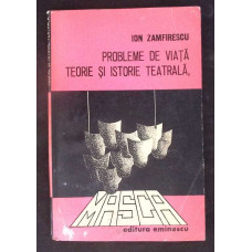 PROBLEME DE VIATA. TEORIE SI ISTORIE TEATRALA