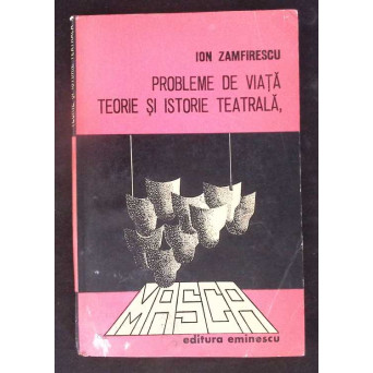 PROBLEME DE VIATA. TEORIE SI ISTORIE TEATRALA