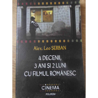 4 DECENII, 3 ANI SI 2 LUNI CU FILMUL ROMANESC