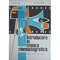 INTRODUCERE IN TEHNICA CINEMATOGRAFICA. MANUAL PENTRU SCOLILE TEHNICE