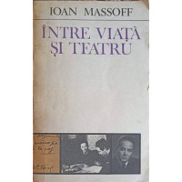INTRE VIATA SI TEATRU INTRE VIATA SI TEATRU