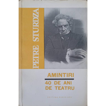 AMINTIRI. 40 DE ANI DE TEATRU