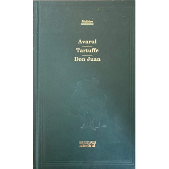 AVARUL. TARTUFFE. DON JUAN