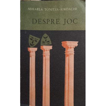 DESPRE JOC. PROBLEME ALE MIMESISULUI IN ARTA JOCULUI