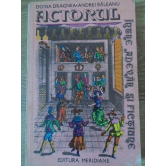 ACTORUL INTRE ADEVAR SI FICTIUNE