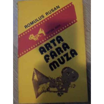 ARTA FARA MUZA (FILMELE SI MARTORII LOR)