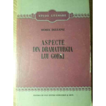 ASPECTE DIN DRAMATURGIA LUI GORKI