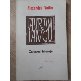 AVRAM IANCU SAU CALCARUL BIRUINTEI. DRAMA IN SASE TABLOURI