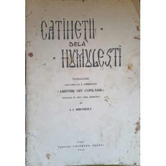CATIHETII DE LA HUMULESTI. TEATRALIZARE DUPA OPERA LUI I. CREANGA "AMINTIRI DIN COPILARIE""
