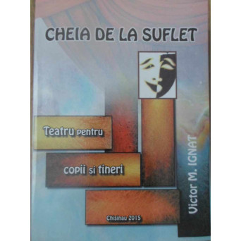 CHEIA DE LA SUFLET. TEATRU PENTRU COPII SI TINERI