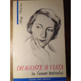 DRAGOSTE SI VIATA IN LUMEA TEATRULUI