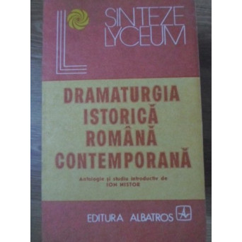 DRAMATURGIA ISTORICA ROMANA CONTEMPORANA (RACEALA DE M. SORESCU,ETC)