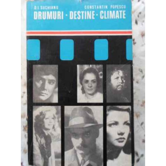DRUMURI DESTINE CLIMATE VOL.IV DIN CICLUL FILME DE NEUITAT