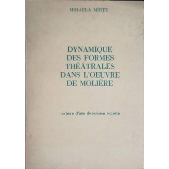 DYNAMIQUE DES FORMES THEATRALES DANS L'OEUVRE DE MOLIERE
