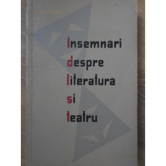 INSEMNARI DESPRE LITERATURA SI TEATRU