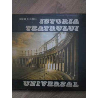 ISTORIA TEATRULUI UNIVERSAL VOL.1 ANTICHITATEA. EVUL MEDIU. RENASTEREA